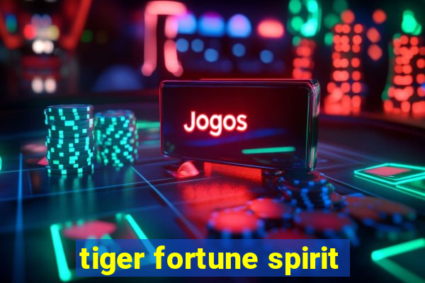 tiger fortune spirit